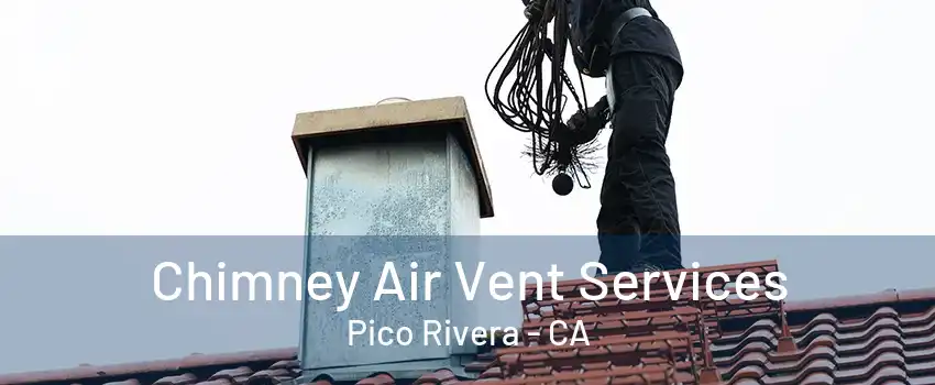 Chimney Air Vent Services Pico Rivera - CA