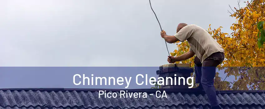 Chimney Cleaning Pico Rivera - CA