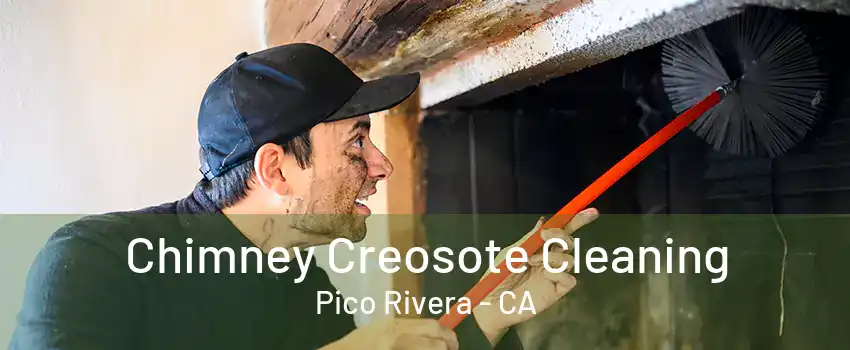 Chimney Creosote Cleaning Pico Rivera - CA