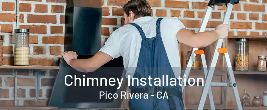 Chimney Installation Pico Rivera - CA