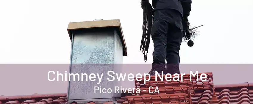 Chimney Sweep Near Me Pico Rivera - CA