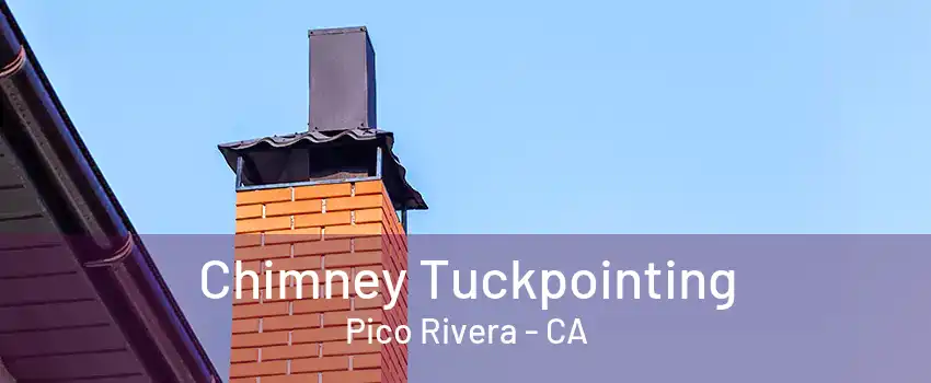 Chimney Tuckpointing Pico Rivera - CA