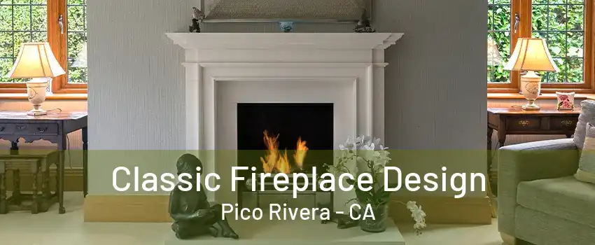Classic Fireplace Design Pico Rivera - CA
