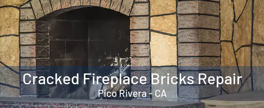 Cracked Fireplace Bricks Repair Pico Rivera - CA
