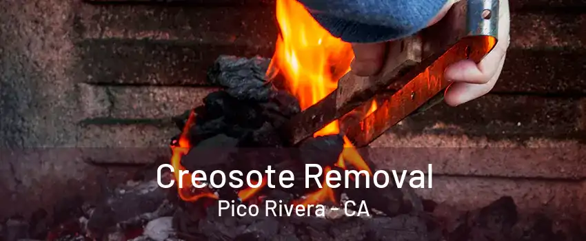 Creosote Removal Pico Rivera - CA