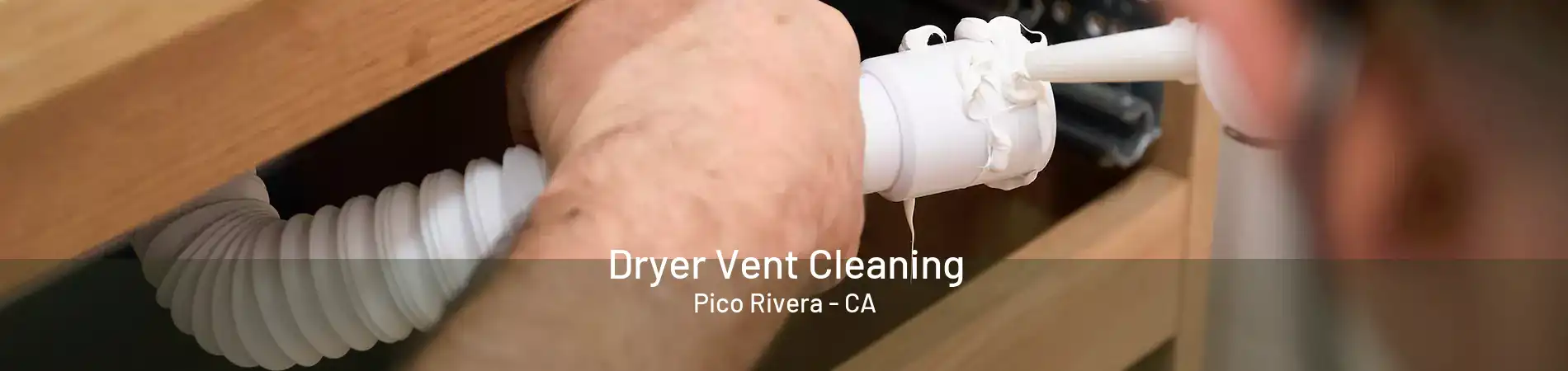 Dryer Vent Cleaning Pico Rivera - CA