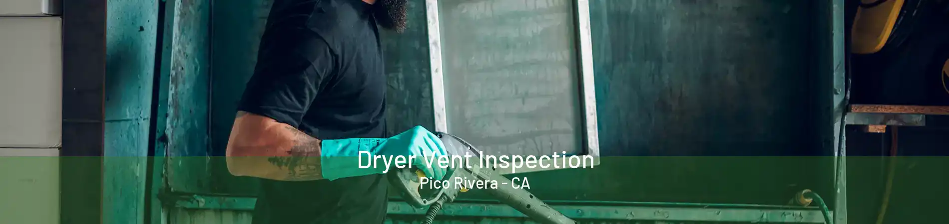 Dryer Vent Inspection Pico Rivera - CA