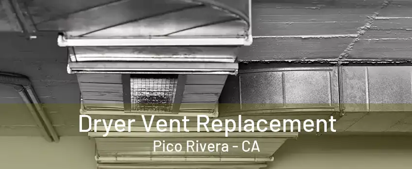 Dryer Vent Replacement Pico Rivera - CA