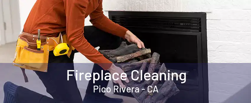 Fireplace Cleaning Pico Rivera - CA