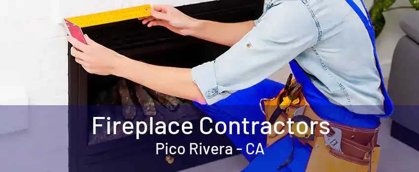 Fireplace Contractors Pico Rivera - CA