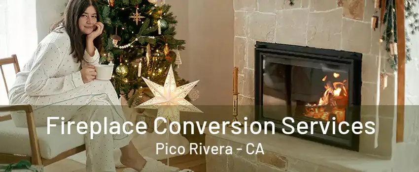 Fireplace Conversion Services Pico Rivera - CA