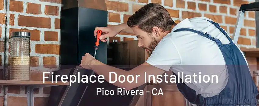 Fireplace Door Installation Pico Rivera - CA