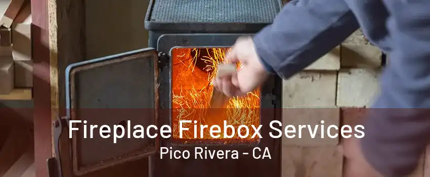 Fireplace Firebox Services Pico Rivera - CA