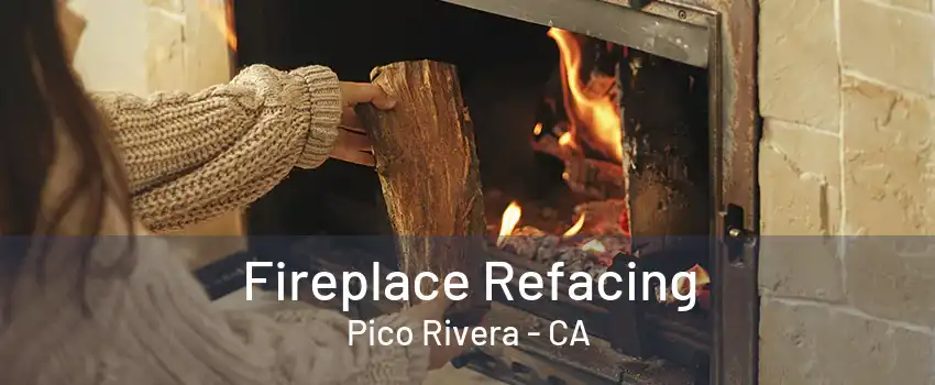 Fireplace Refacing Pico Rivera - CA