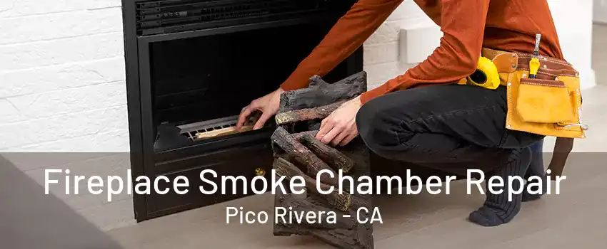 Fireplace Smoke Chamber Repair Pico Rivera - CA