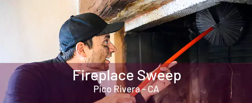 Fireplace Sweep Pico Rivera - CA