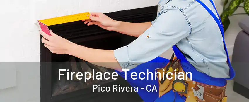 Fireplace Technician Pico Rivera - CA