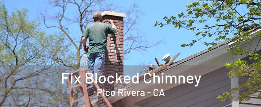 Fix Blocked Chimney Pico Rivera - CA