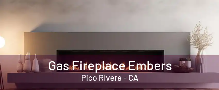 Gas Fireplace Embers Pico Rivera - CA