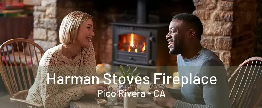 Harman Stoves Fireplace Pico Rivera - CA