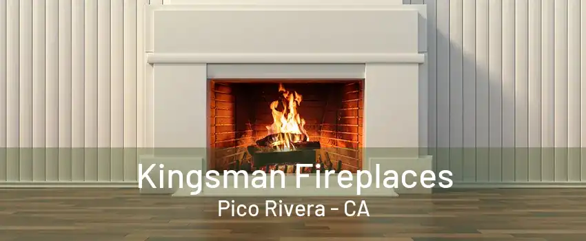Kingsman Fireplaces Pico Rivera - CA