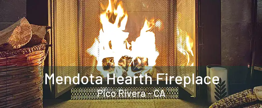 Mendota Hearth Fireplace Pico Rivera - CA