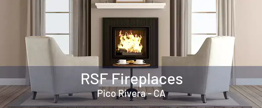 RSF Fireplaces Pico Rivera - CA
