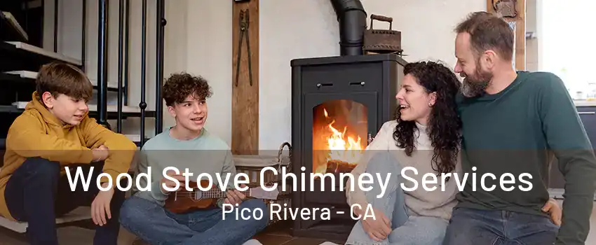 Wood Stove Chimney Services Pico Rivera - CA